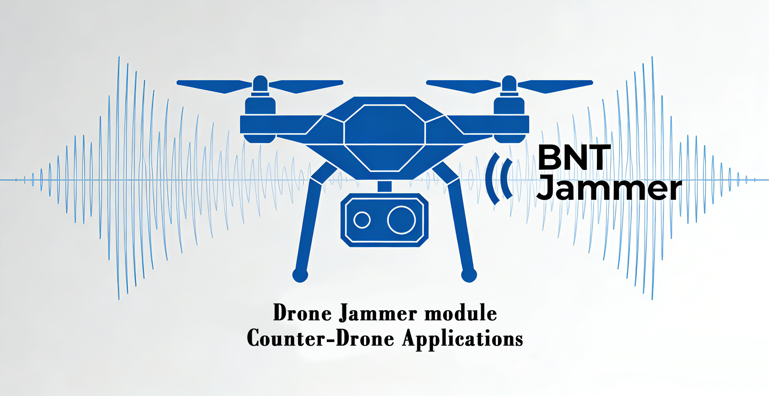 BNT Jammer Expands Advanced Drone Jammer Module Portfolio for Global Counter-UAS Applications
